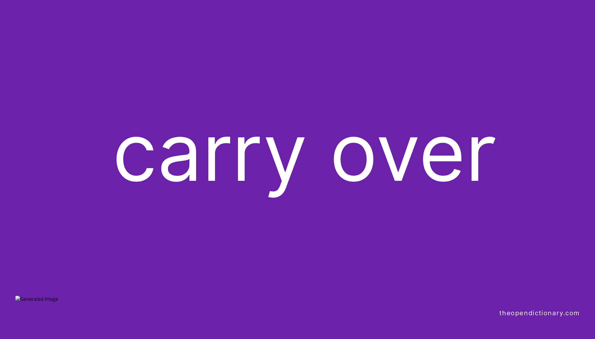 What Is The Full Meaning Of Carry Over